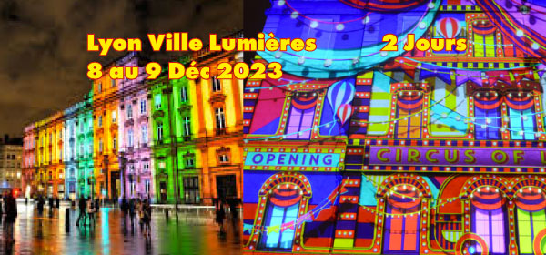 Lyon - Ville Lumière 8 au 9 Décembre 2023
2 Jours - 1 Nuit Dernières Places